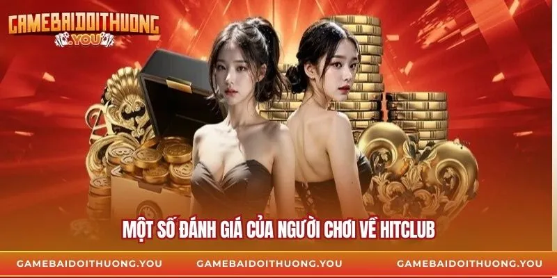 Một số đánh giá của người chơi về hitclub